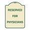 Signmission Reserved for Physicians Heavy-Gauge Aluminum Architectural Sign, 24" x 18", TG-1824-23181 A-DES-TG-1824-23181 - alternate 1